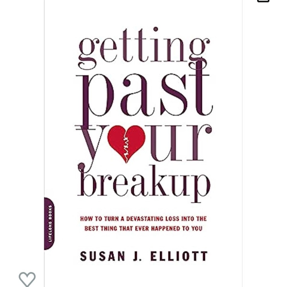 Getting Past Your Breakup by Susan Elliott